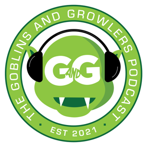 The Goblins and Growlers Podcast by Goblins and Growlers