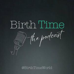 Birth Time: the podcast