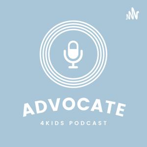 Advocate 4KIDS Podcast