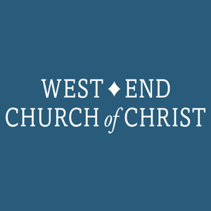 West End Church of Christ Sermons by West End Church of Christ