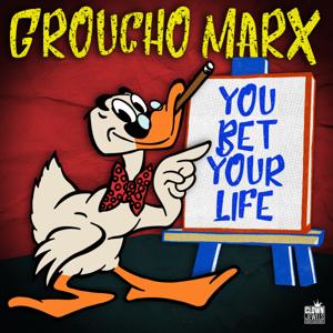 Groucho Marx: You Bet Your Life Podcast by 800 Pound Gorilla Records