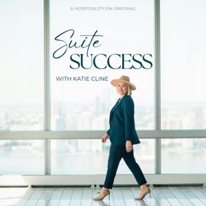 Suite Success: Masters of Hospitality by Katie Cline & Hospitality.FM