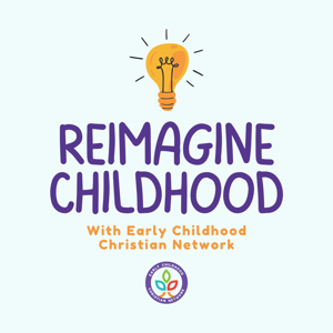 Reimagine Childhood