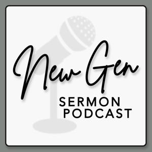 New Gen Sermon Podcast | New Gen City Church