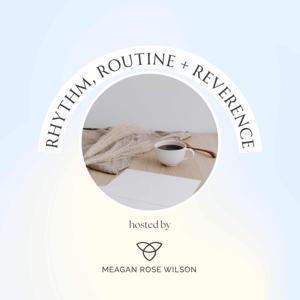 Rhythm, Routine and Reverence