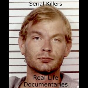 Serial Killers: Real Life Documentaries by Peter Zahr