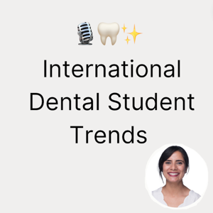 International Dental Student Trends