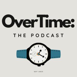 OverTime: The Podcast by Praka and Justin - OverTime: The Podcast