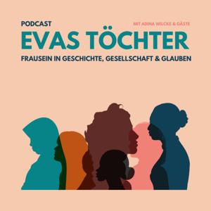 Evas Töchter - Frausein in Geschichte, Gesellschaft und Glauben