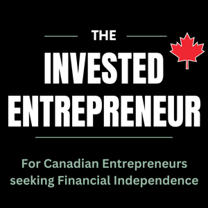 The Invested Entrepreneur | Financial Freedom For Business Owners In Canada by Tom Moffat & Brandon Love