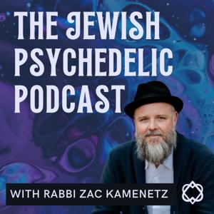 The Jewish Psychedelic Podcast