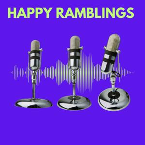 Happy Ramblings Podcast