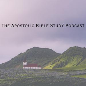 The Apostolic Bible Study Podcast