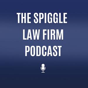 The Spiggle Law Firm Podcast