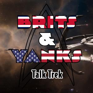 Brits & Yanks Talk Trek