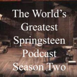 The World's Greatest Springsteen Podcast