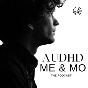 AUDHD ME and MO The Podcast by Simon Arnold