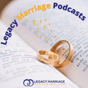 Building Legacy Marriages