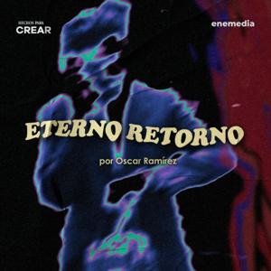 Eterno Retorno by enemedia | Hechos para Crear