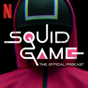 Squid Game: The Official Podcast by Netflix