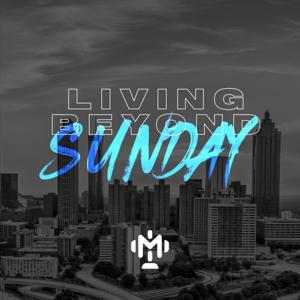 Living Beyond Sunday