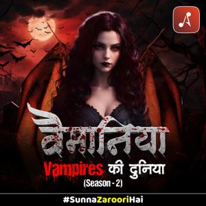 Vaimaniya: Vampires Ki Duniya (Season 02) by Audio Pitara by Channel176 Productions