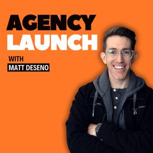 Agency Launch with Matt Deseno