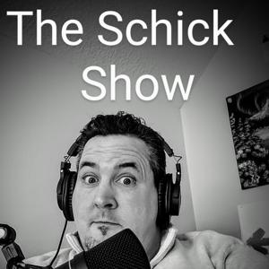 The Schick Show
