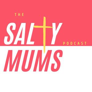 The Salty Mums Podcast