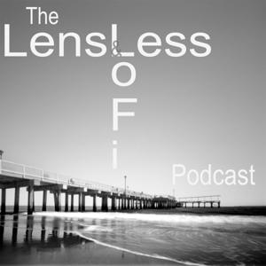 The Lensless and Lo-Fi Podcast