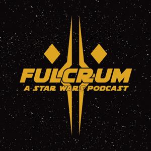 FULCRUM: A Star Wars Podcast