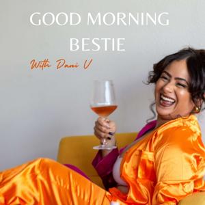 Good Morning Bestie Podcast