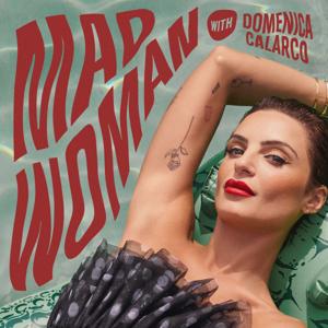 Mad Woman by Domenica Calarco