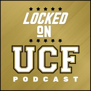 Locked On UCF - Daily Podcast on the University of Central Florida Knights Football & Basketball by Locked On Podcast Network