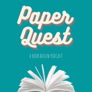 Paper Quest: A Book Review Podcast