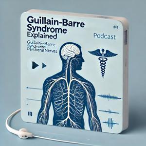 Guillain-Barré Syndrome GBS Explained