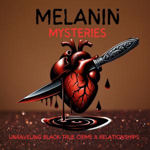 Melanin Mysteries