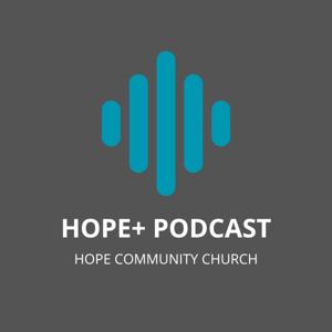 Hope+: Hope Community Church Podcast