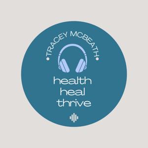 HEALTH HEAL THRIVE