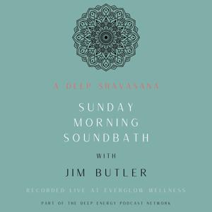 A Deep Shavasana - Sunday Morning Soundbath