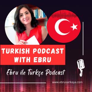 Turkish Podcast with Ebru (Intermediate Level) / Ebru ile Türkçe Podcast (Orta Seviye)