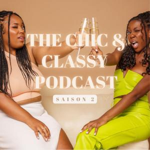 The Chic And Classy Podcast