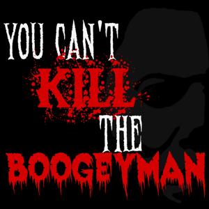 You Can't Kill the Boogeyman by Limitless Broadcasting Network