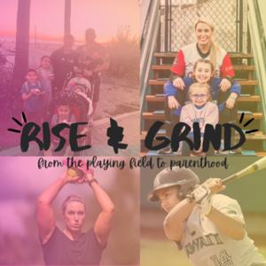 Rise and Grind: From the Playing Field to Parenthood