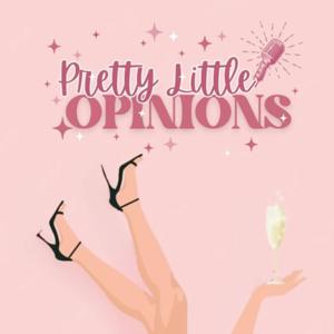 Pretty Little Opinions by prettylittleopinionspodcasts