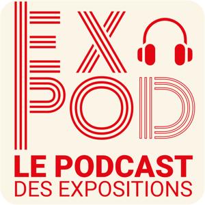 EXPOD Le Podcast des expositions