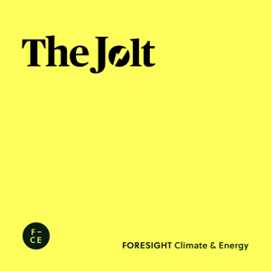 The Jolt: The FORESIGHT series, which will keep you updated on all the essential energy transition stories