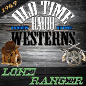 The Lone Ranger | 1949 | OTRWesterns.com