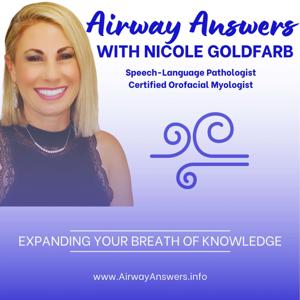 Airway Answers with Nicole Goldfarb: Expanding Your Breath of Knowledge