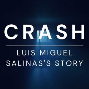 CRASH, Luis Miguel Salinas's Story